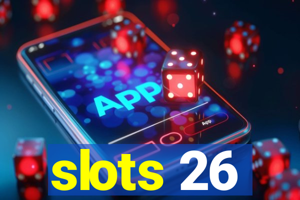 slots 26